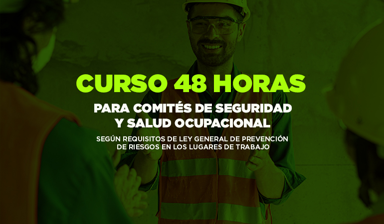 Curso de 48 Hrs para comités de seguridad y salud ocupaciona